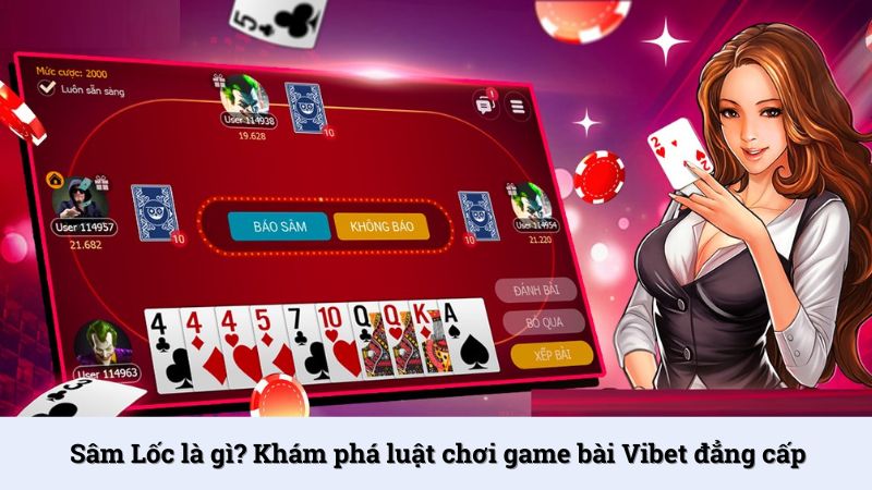 Sâm Lốc là gì? Khám phá luật chơi