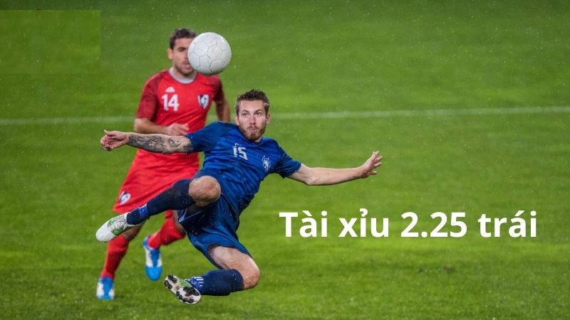 Ưu điểm vượt trội của kèo Tài Xỉu 2.25