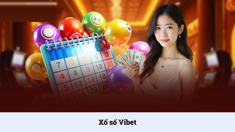 Xổ số Vibet hấp dẫn người chơi tham gia