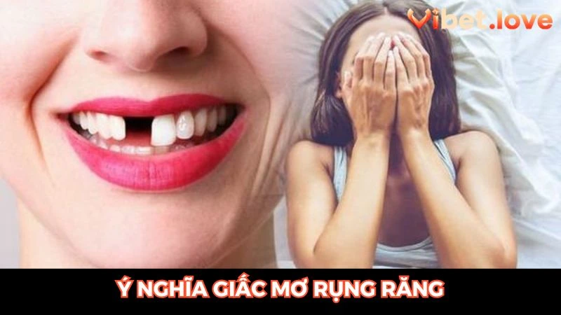 Hiểu ý nghĩa của nằm mơ rụng 1 cái răng đánh đề con gì