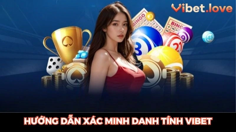 Hướng dẫn xác minh danh tính VIBET