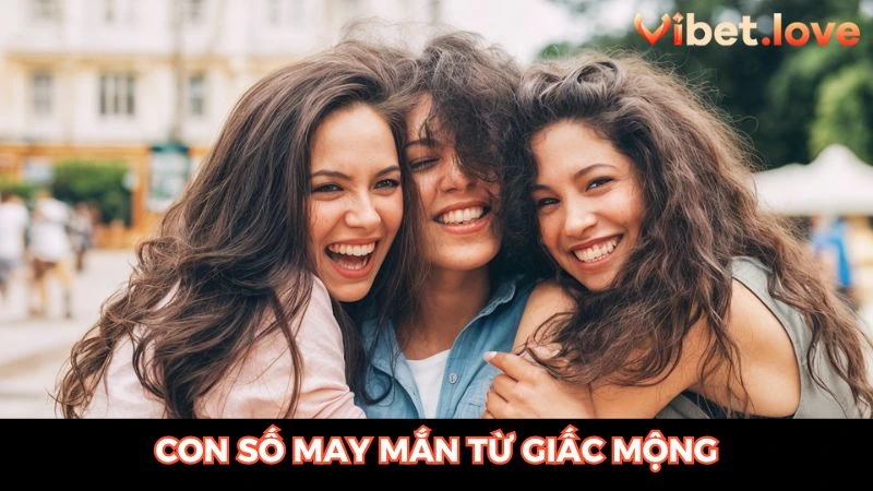 Một vài con đề may mắn từ việc giải mã giấc mộng