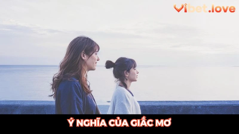 Nhiều tầng nghĩa khác nhau khi nói về giấc mộng