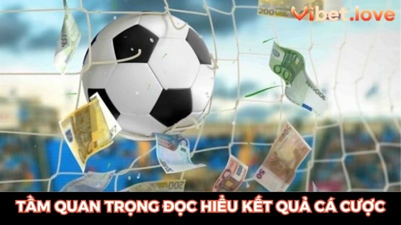Tầm quan trọng của việc đọc hiểu kèo cược trực tuyến