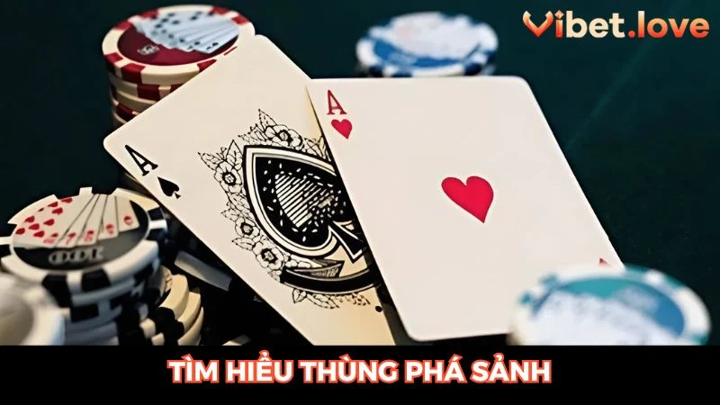 Tìm hiểu thùng phá sảnh