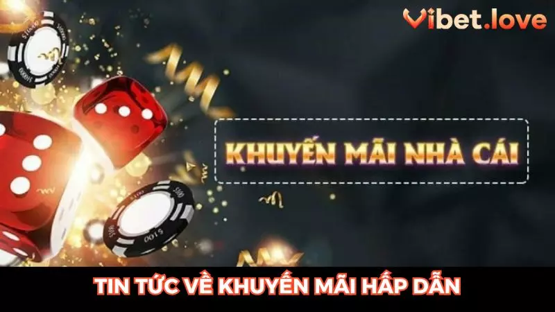 Tin tức về các chương trình khuyến mãi hấp dẫn